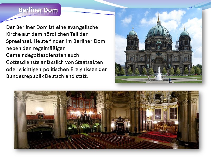 Julius Berliner Dom Der Berliner Dom ist eine evangelische Kirche auf dem nördlichen Teil